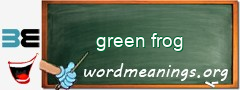 WordMeaning blackboard for green frog